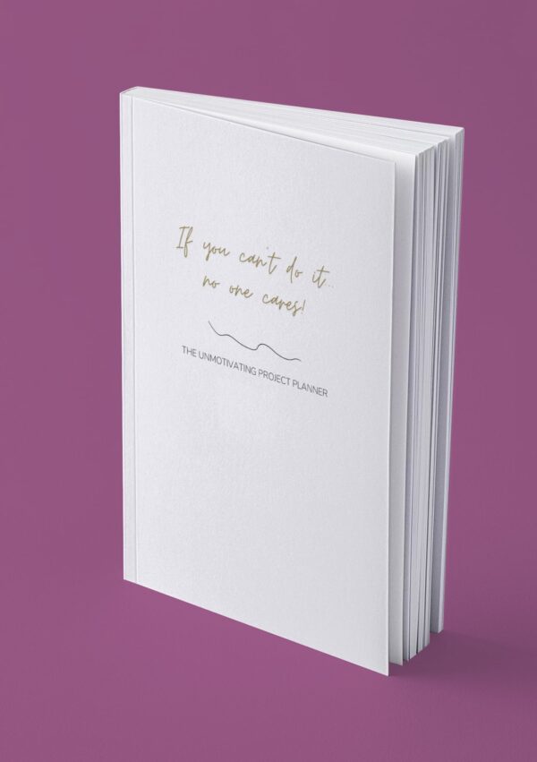 Mock up image of paperback funny unmotivating project planner. Light blue matte cover "If you can't do it, no one cares."