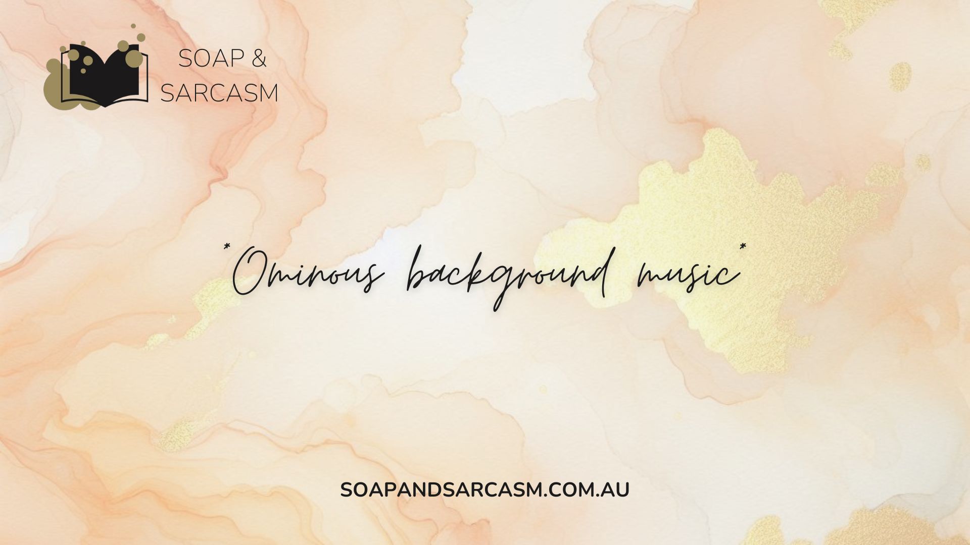 Funny saying graphic "*Ominous background music*"