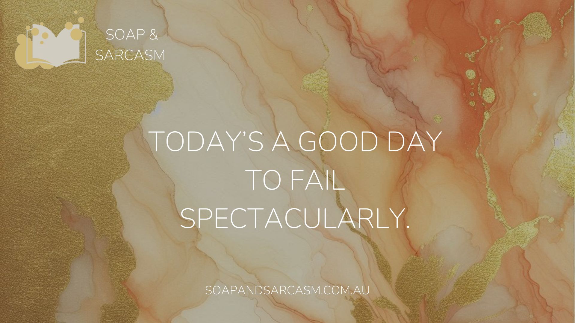 Funny saying graphic "Today’s a good day to fail spectacularly."