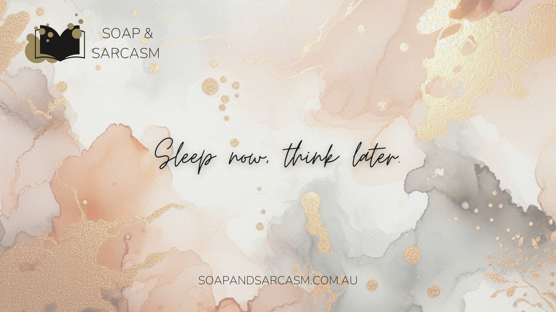 Funny saying graphic "Sleep now, think later."