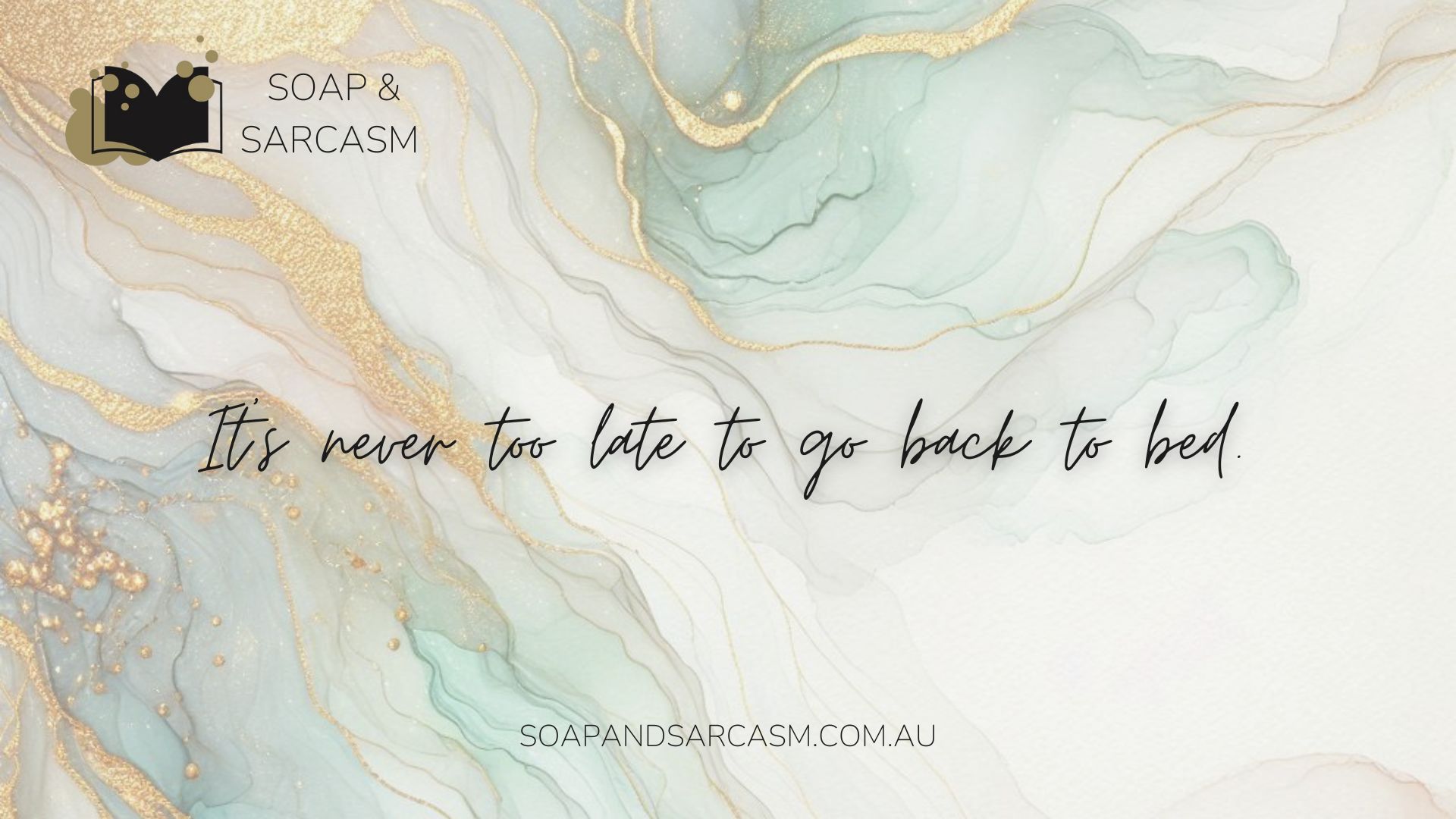 Funny saying graphic "It’s never too late to go back to bed."